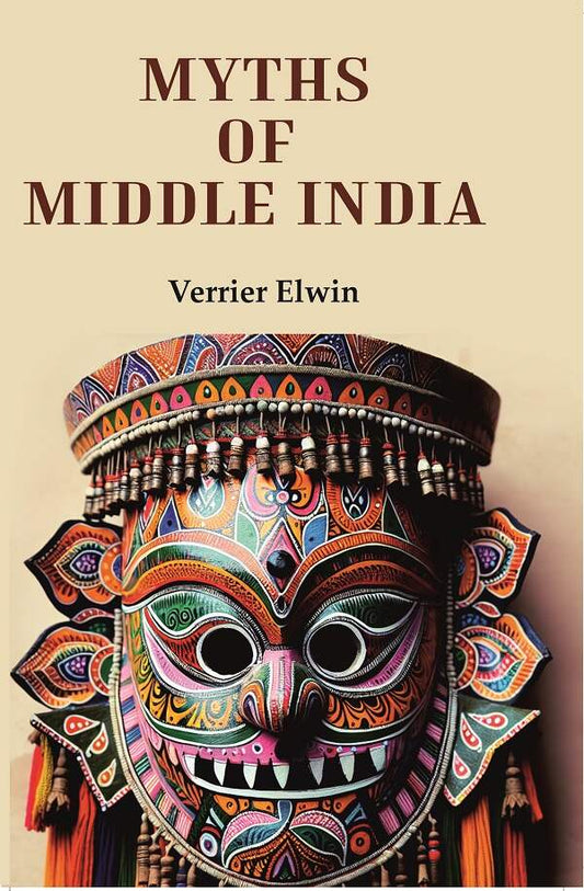 Myths Of Middle India - Gyan Books