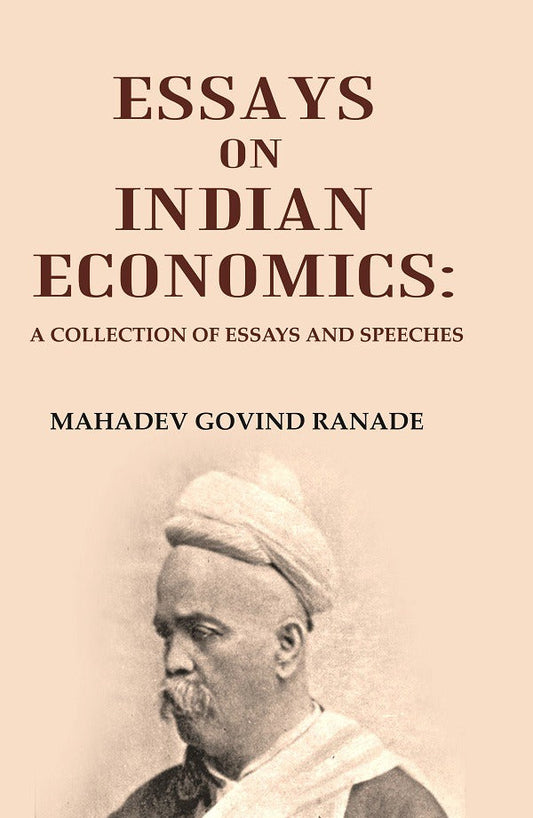 Essays on Indian Economics: A Collection of essays and speeches. - Gyan Books