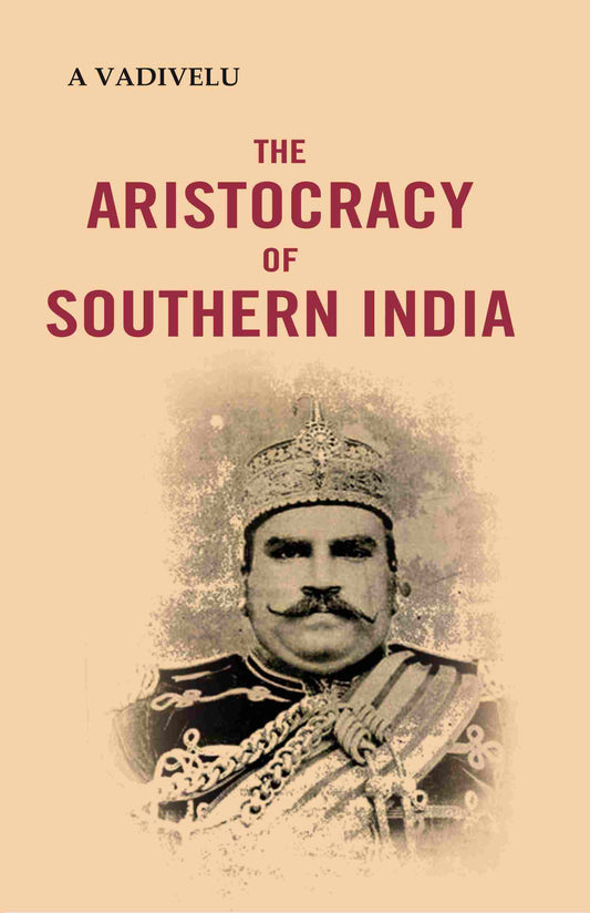 The Aristocracy of Southern India - Gyan Books