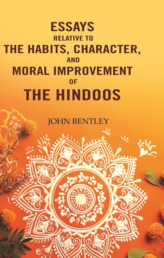 Essays relative to the habits, character, and moral improvement of the Hindoos - Gyan Books