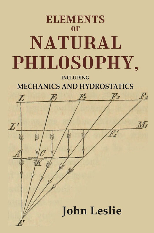 Elements of Natural Philosophy: Including Mechanics and Hydrostatics - Gyan Books