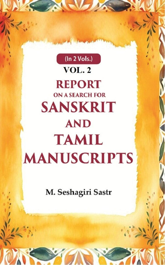 Report on a Search for Sanskrit and Tamil Manuscripts 2nd - Gyan Books