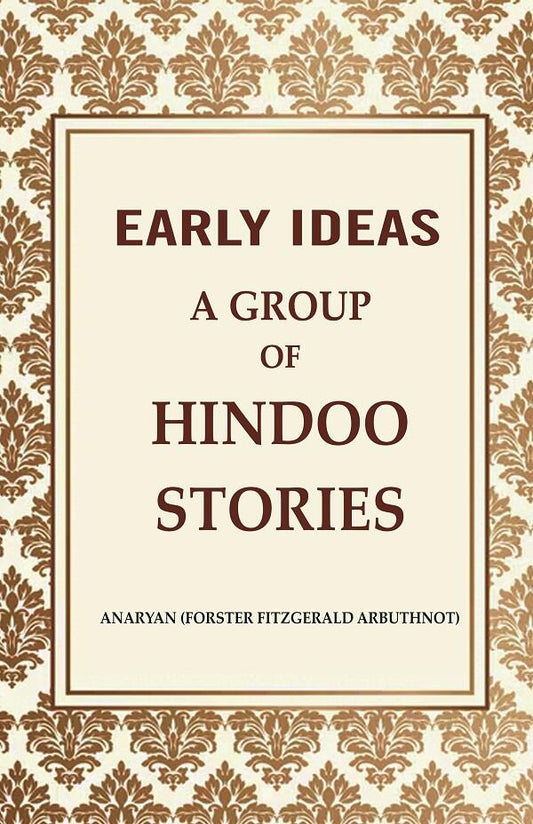 Early Ideas: A Group of Hindoo Stories - Gyan Books