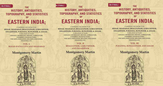The History, Antiquities, Topography, And Statistics Of Eastern India: Comprising The Districts Vol. - Gyan Books