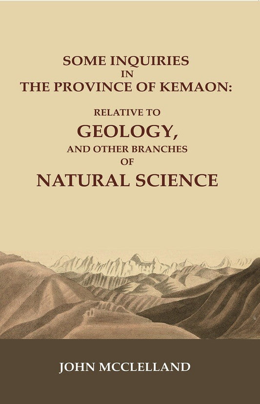 Some Inquiries in the Province of Kemaon: Relative to Geology, and other Branches of Natural Science - Gyan Books