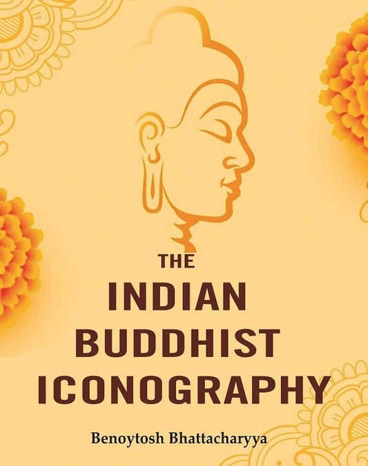 The Indian Buddhist Iconography - Gyan Books