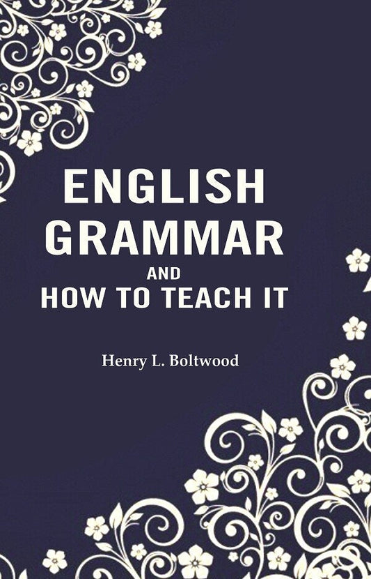 English Grammar and How to Teach it - Gyan Books