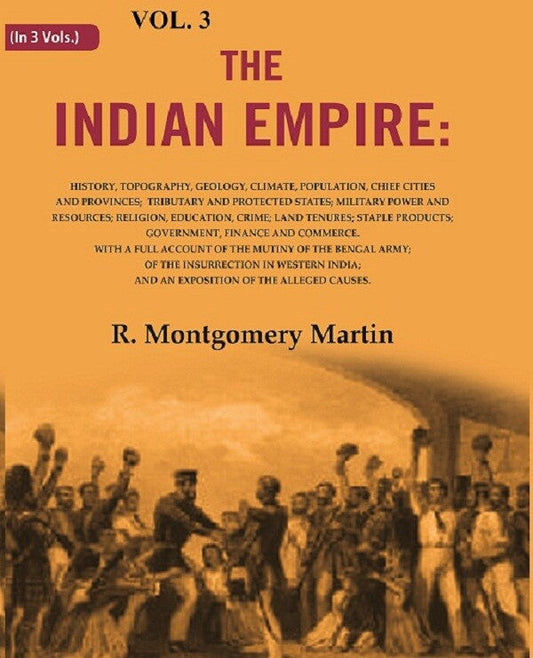 The Indian Empire: History, Topography, Geology, Climate, Population, Chief Cities And Provinces; Tributary - Gyan Books