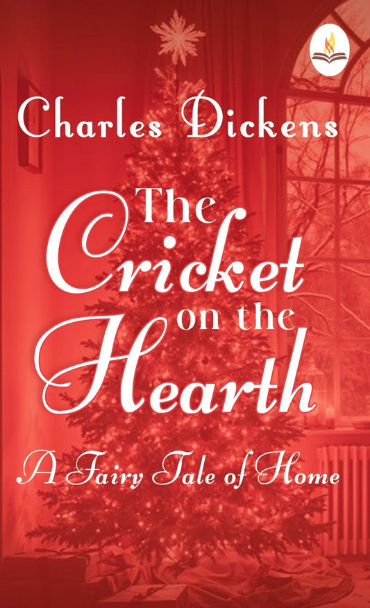The Cricket On The Hearth: A Fairy Tale of Home - Charles Dickens Grab2Buy Prints Publications Grab2Buy