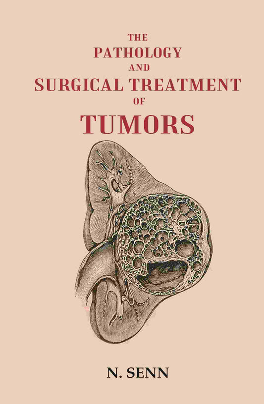 The Pathology and Surgical Treatment of Tumors - Gyan Books