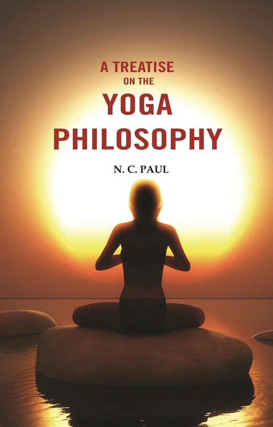 A Treatise on the Yoga Philosophy - Gyan Books