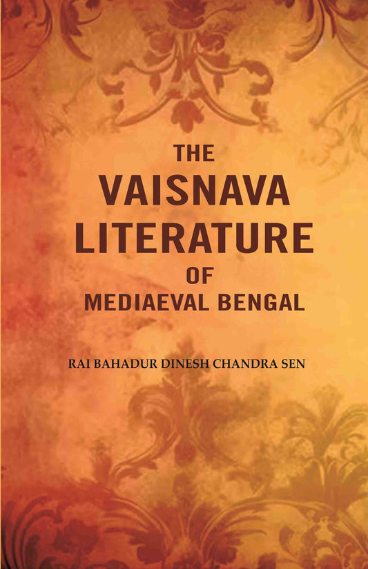 The Vaisnava Literature of Mediaeval Bengal - Gyan Books