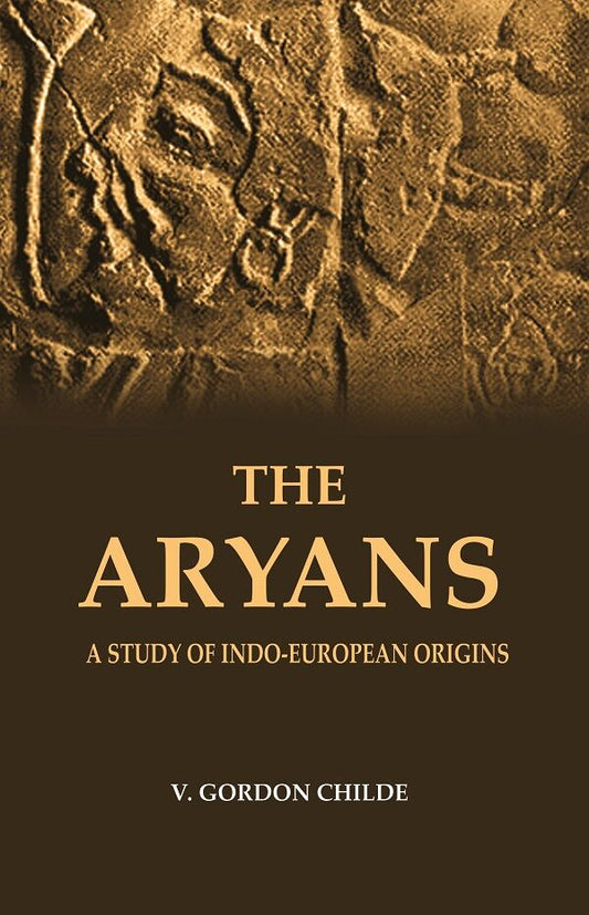 The Aryans A Study of Indo-European Origins - Gyan Books