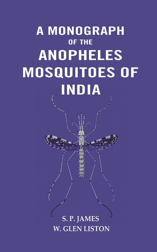 A Monograph of The Anopheles Mosquitoes of India - Gyan Books