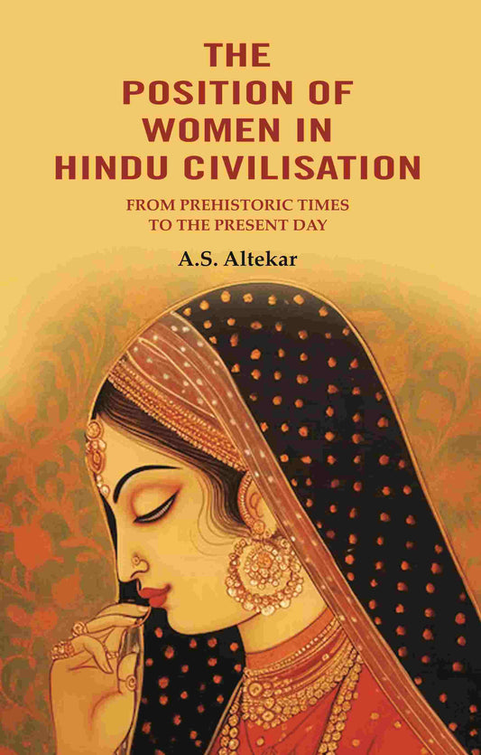 The Position of Women in Hindu Civilisation: From Prehistoric Times to the Present Day - Gyan Books