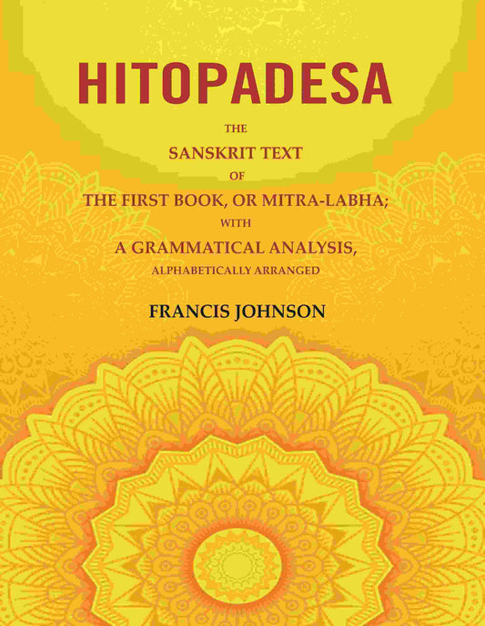 Hitopadesa: The Sanskrit Text of the First Book, or Mitra-Labha; with a Grammatical Analysis, Alphabetically Arranged - Gyan Books