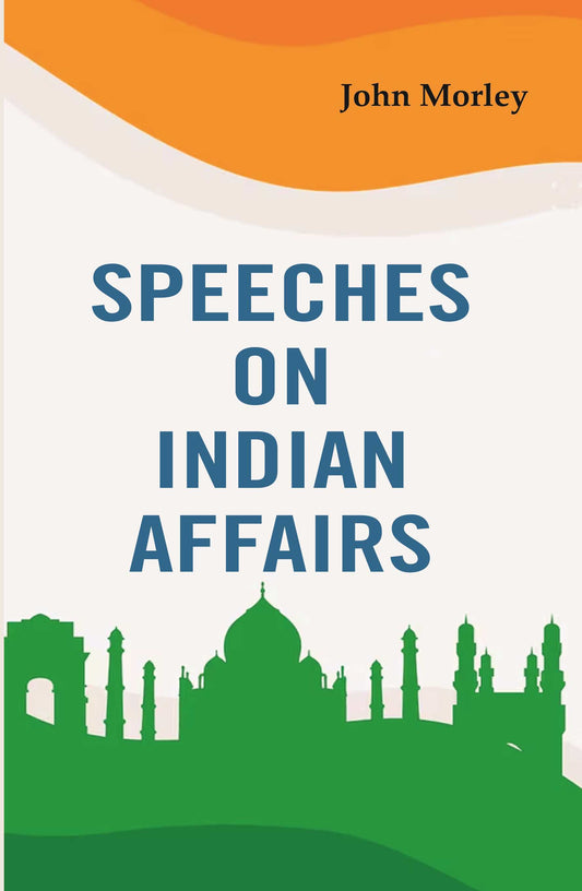 Speeches on Indian Affairs - Gyan Books