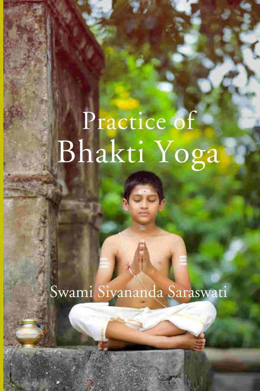 Practice of Bhakti Yoga - Gyan Books