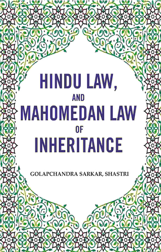 Hindu law, and Mahomedan law of Inheritance - Gyan Books
