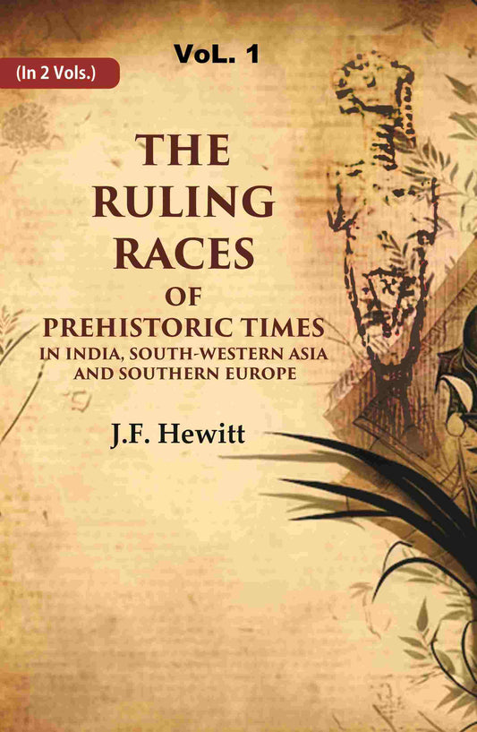 The Ruling Races of Prehistoric Times in India, South-Western Asia and Southern Europe 1st - Gyan Books