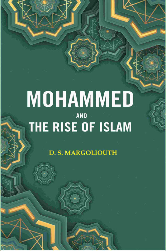 Mohammed and the Rise of Islam - Gyan Books