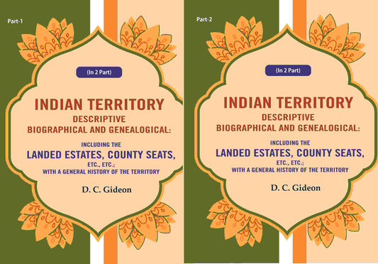 Indian Territory Descriptive Biographical And Genealogical: Including The Landed Estates, County Seats, - Gyan Books