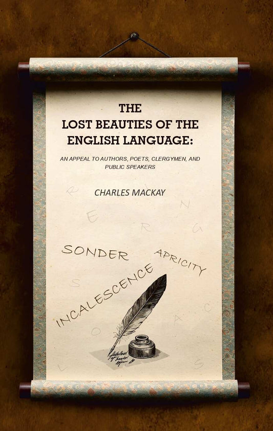 The Lost Beauties of the English Language: An Appeal to Authors, Poets, Clergymen, and Public Speakers - Gyan Books Grab2Buy Gyan Books Grab2Buy