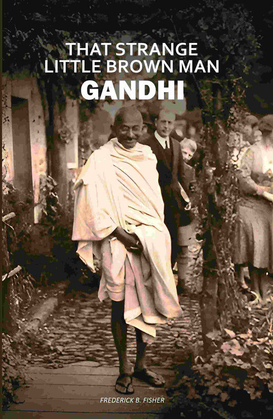 That Strange Little Brown Man Gandhi - Gyan Books