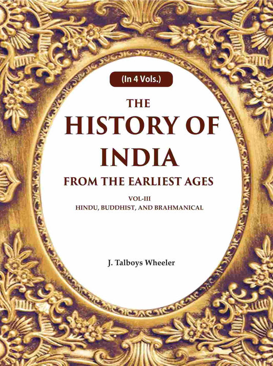 The History of India From the Earliest Ages: Vol-III Hindu, Buddhist, and Brahmanical 3rd - Gyan Books Grab2Buy Gyan Books Grab2Buy