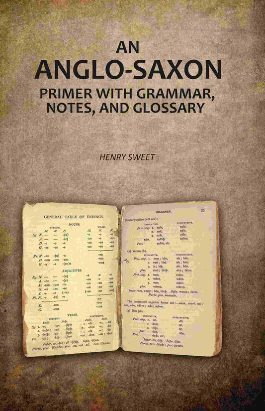 An Anglo-Saxon Primer with Grammar, Notes, and Glossary - Gyan Books