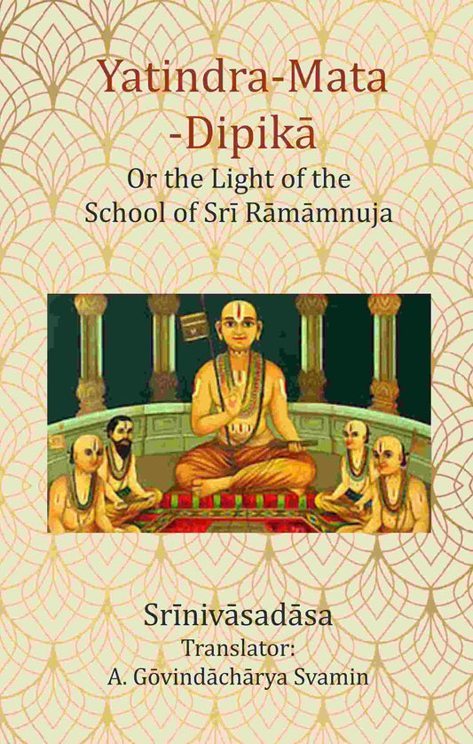 Yatindra-Mata-Dipikā : Or the Light of the School of Srī Rāmāmnuja - Gyan Books Grab2Buy Gyan Books Grab2Buy
