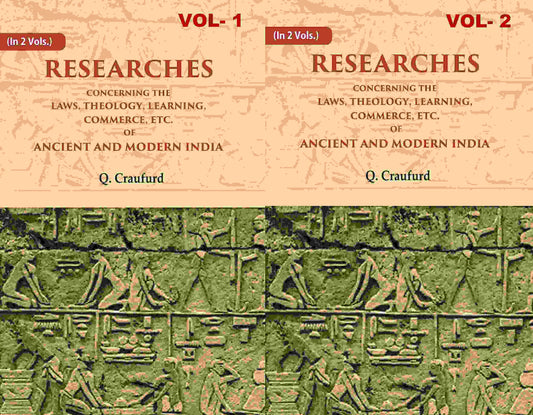 Researches Concerning the Laws, Theology, Learning, Commerce, Etc. of Ancient and Modern India 2 Vols. Set - Gyan Books