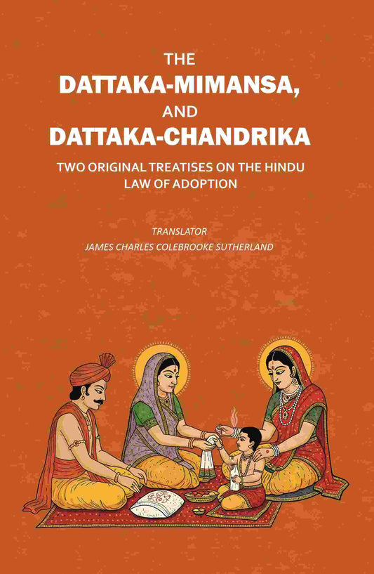 The Dattaka-Mimansa, And Dattaka-Chandrika Two Original Treatises on The Hindu Law of Adoption - Gyan Books