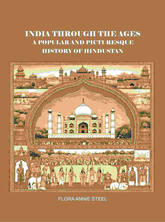 India Through the Ages: A Popular and Picturesque History of Hindustan - Gyan Books