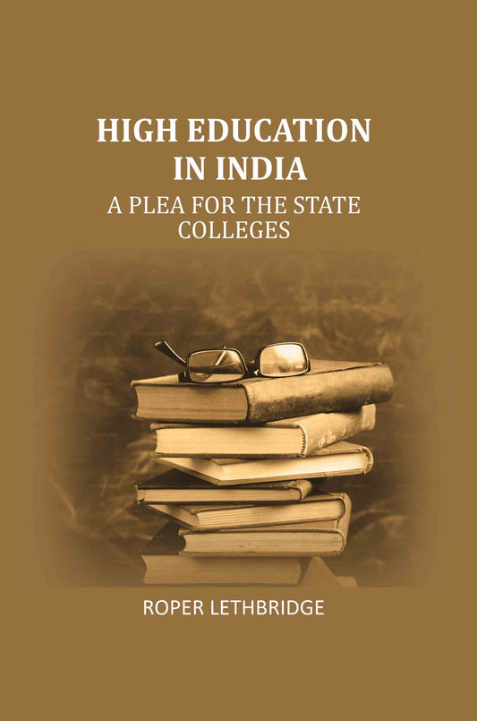 High education in India: A plea for the state colleges - Gyan Books