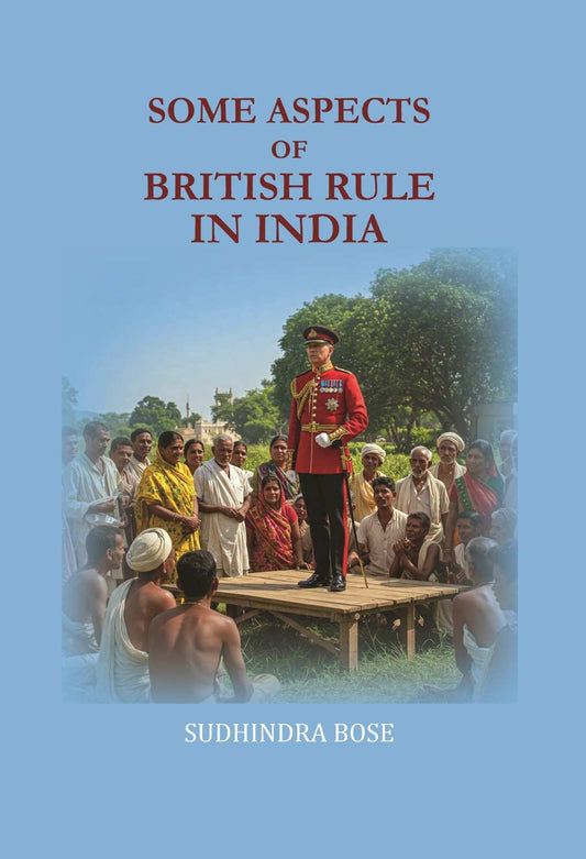 Some aspects of British rule in India - Gyan Books
