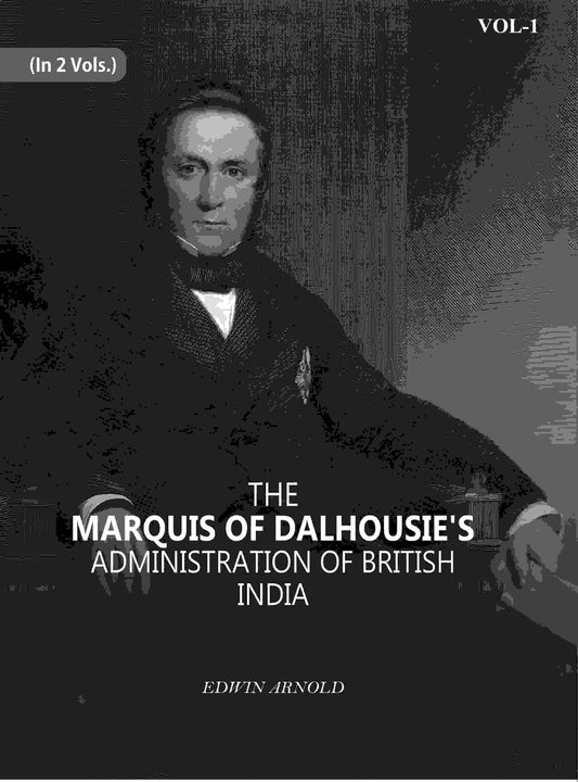 The Marquis Of Dalhousie's Administration Of British India 1st - Gyan Books Grab2Buy Gyan Books Grab2Buy