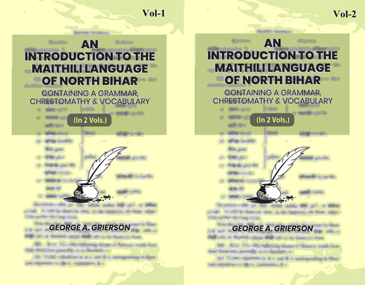 An Introduction To The Maithili Language of North Bihar: Containing A Grammar, Chrestomathy & Vocabulary (2 Parts) - Gyan Books