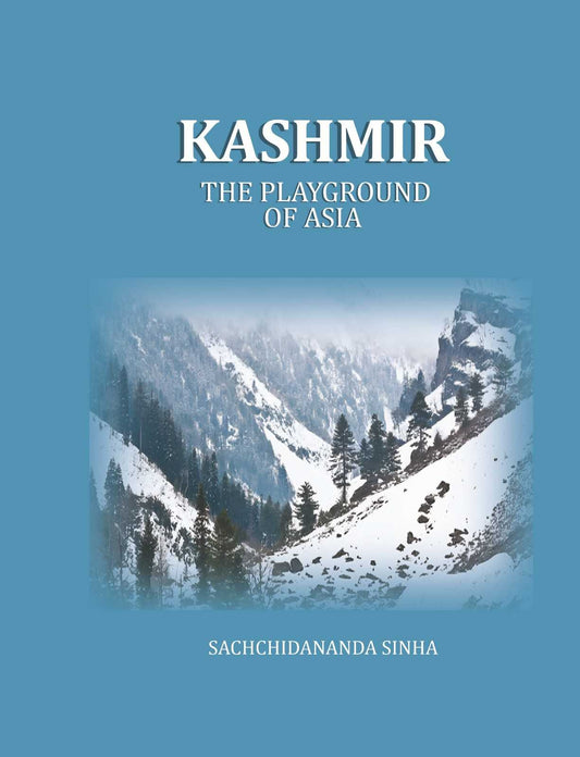 Kashmir: The Playground of Asia - Gyan Books