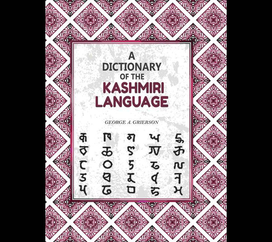 A Dictionary of the Kashmiri Language - Gyan Books