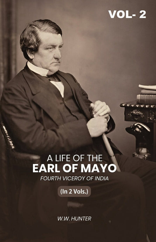 A Life of the Earl of Mayo Fourth Viceroy of India (2nd) - Gyan Books