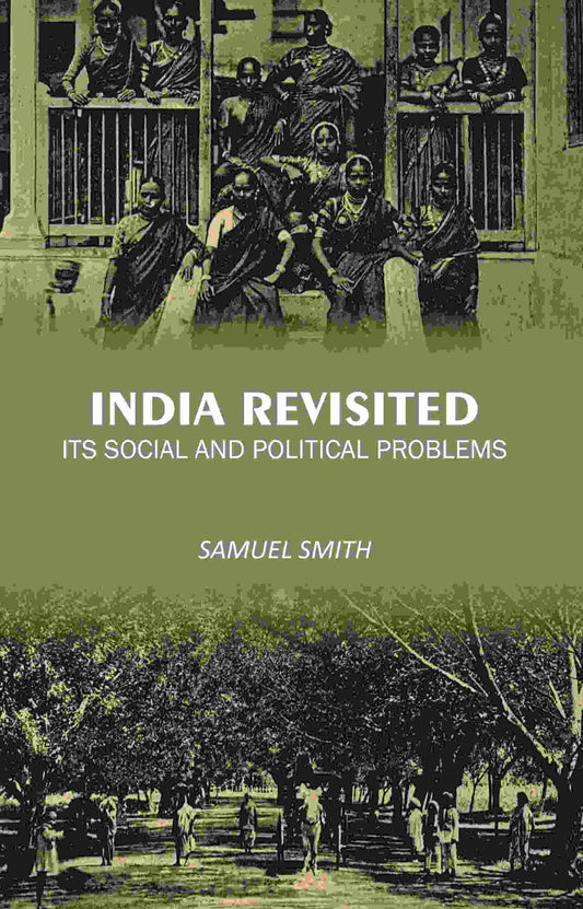 India Revisited: Its Social and Political Problems - Gyan Books