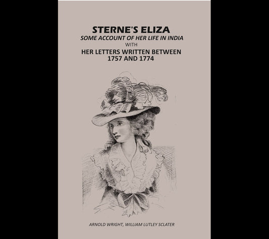 Sterne's Eliza Some Account Of Her life In India: With Her letters Written Between 1757 And 1774 - Gyan Books