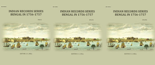 Indian Records Series Bengal In 1756-1757 (3 Vols. Set) - Gyan Books