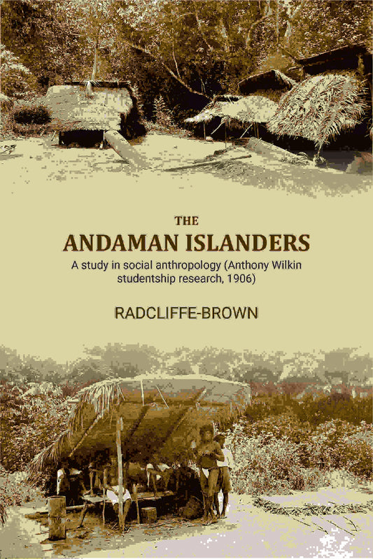 The Andaman Islanders: A study in social anthropology (Anthony Wilkin studentship research - Gyan Books Grab2Buy Gyan Books Grab2Buy