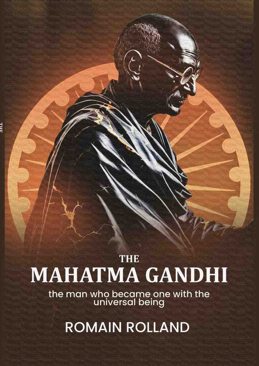 The Mahatma Gandhi: the man who became one with the universal being - Gyan Books Grab2Buy Gyan Books Grab2Buy
