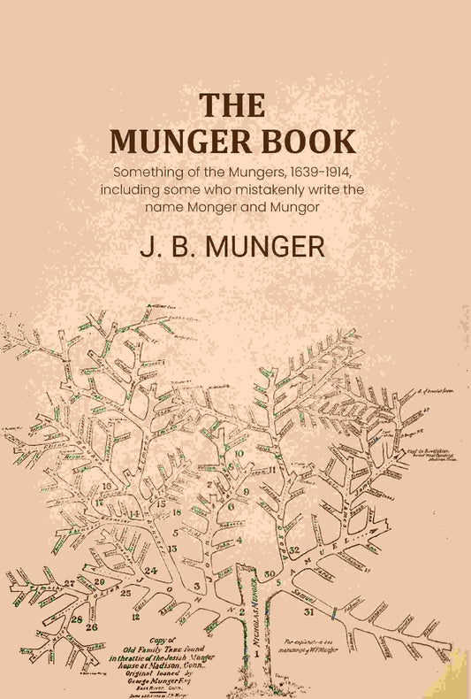 The Munger book: Something of the Mungers, 1639-1914, including some who mistakenly write the name Monger and Mungor - Gyan Books Grab2Buy Gyan Books Grab2Buy