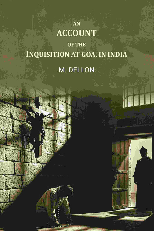 An account of the Inquisition at Goa, in India - Gyan Books
