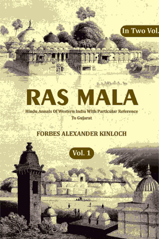 Ras Mala: Hindu Annals Of Western India With Particular Reference To Gujarat (1st) - Gyan Books