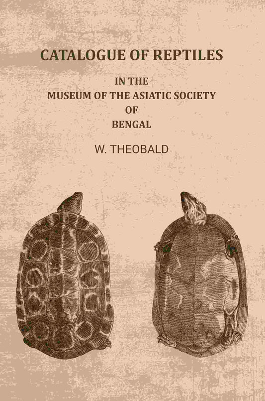 Catalogue of reptiles: In the Museum of the Asiatic Society of Bengal - Gyan Books